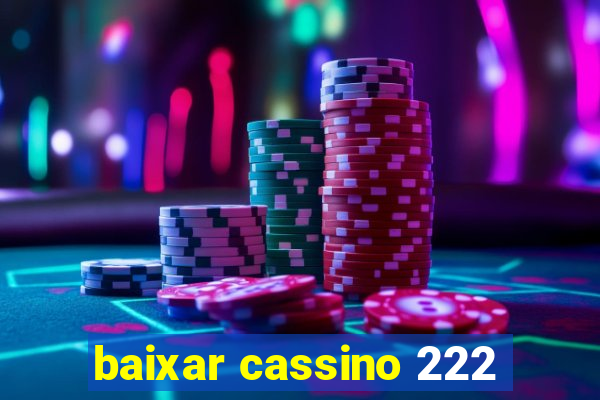 baixar cassino 222